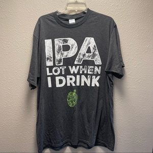 “IPA Lot When I Drink” Port & Company T Shirt- XXL- Short Sleeve NWOT